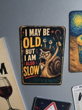 Magnet "I may be Old"