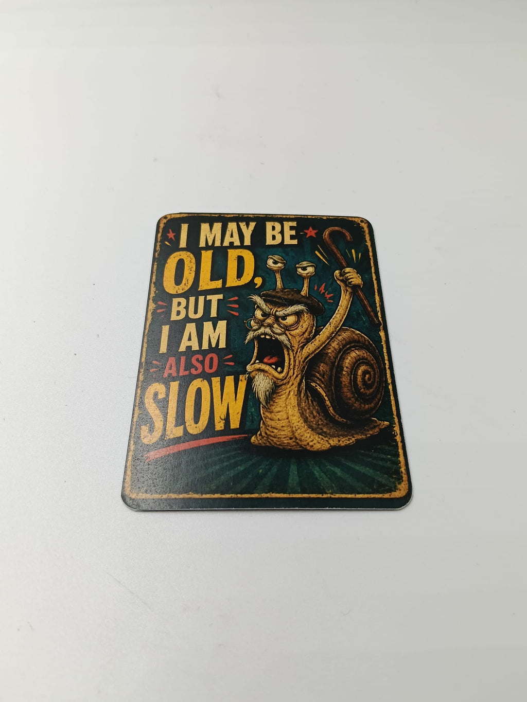 Magnet "I may be Old"