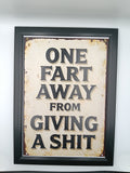 Tablou "One Fart Away"