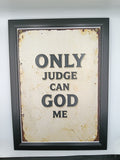 Tablou "Only Judge Can God Me"